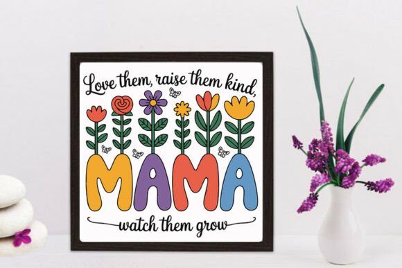 Mama Floral SVG Love Them Raise Them K Review